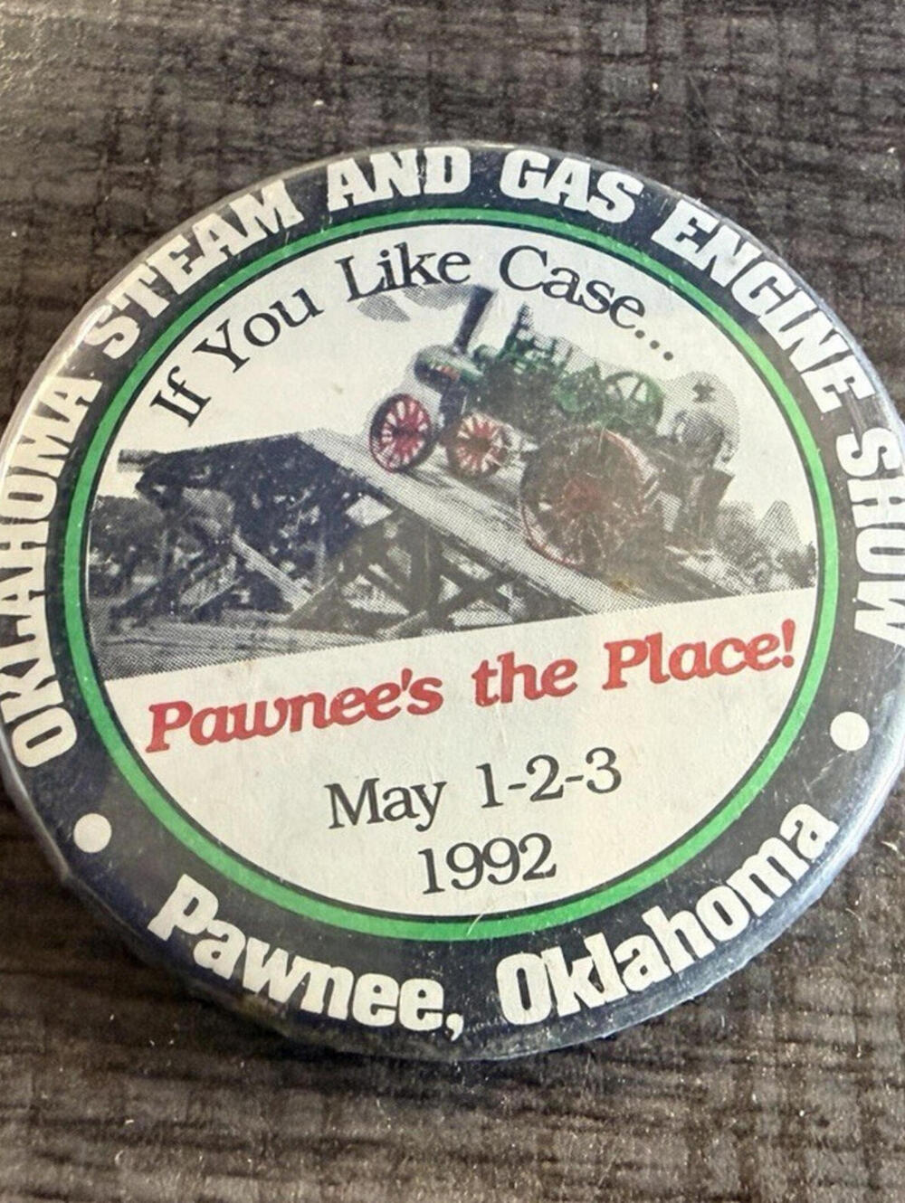 Case Oklahoma Steam Gas Engine Show 1992 Original Button Pawnee OK